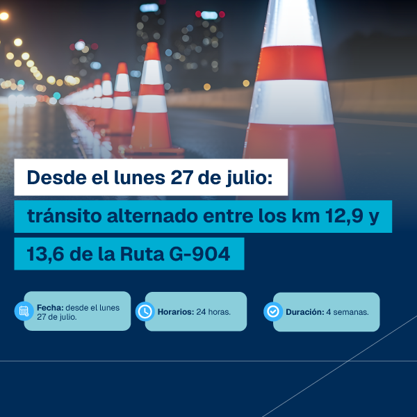 Tránsito alternado permanente en la Ruta G-904 entre los km 12,9 y 13,6 desde el lunes 27 de julio